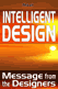 Intelligent Design: Message from the Designers